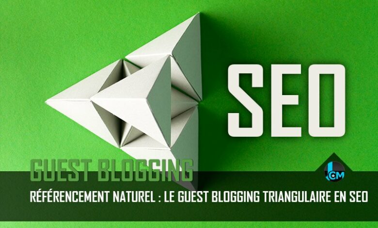 Le guest blogging triangualaire